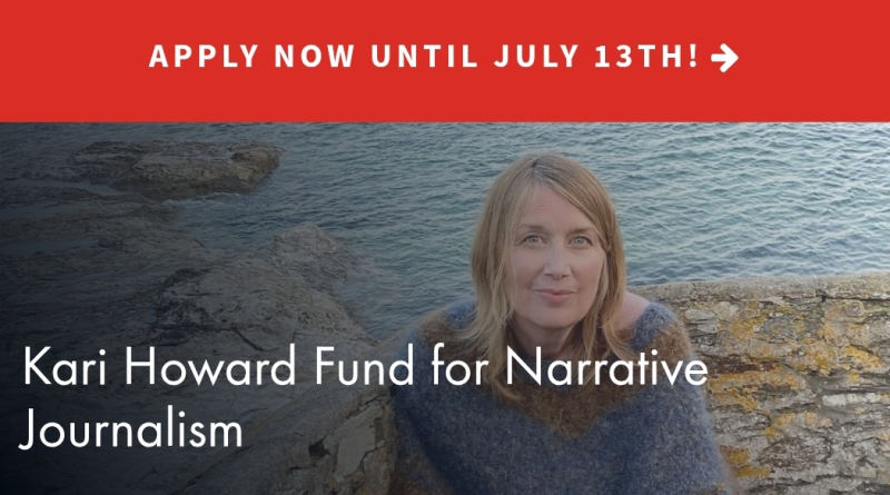 The Kari Howard Fund for Narrative Journalism